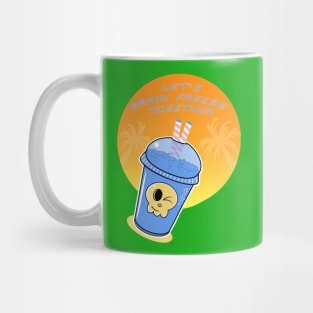 Let's Brain Freeze Together Mug